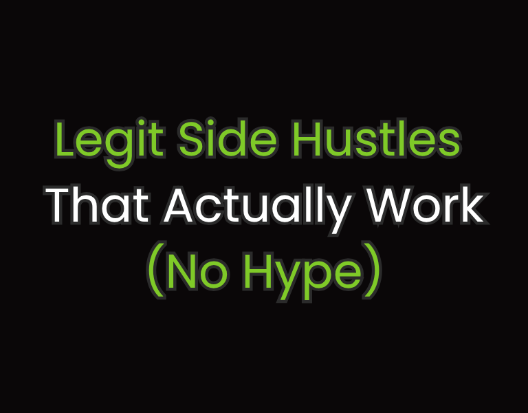 Legit Side Hustles That Actually Work (No Hype, Beginner Guide)