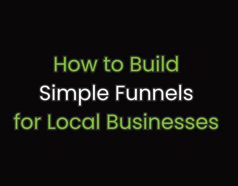 How to Build Simple Funnels for Local Businesses